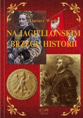 Na Jagiellońskim brzegu historii