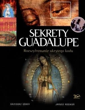 Sekrety Guadalupe. Rozszyfrowanie ukrytego kodu