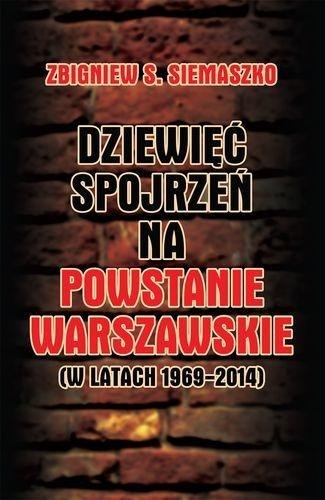 Dziewięć spojrzeń na Powstanie Warszawskie ....