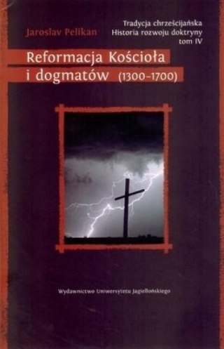 Reformacja Kościoła i dogmatów (1300-1700)