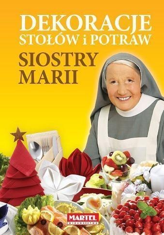 Dekoracje stołów i potraw siostry Marii