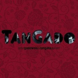 TanGado - Artur Gadowski, Tangata Quintet