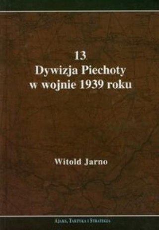 13 Dywizja Piechoty w wojnie 1939 roku