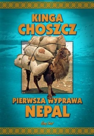 Pierwsza wyprawa Nepal - Kinga Choszcz