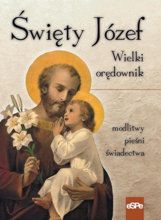 Święty Józef. Wielki orędownik