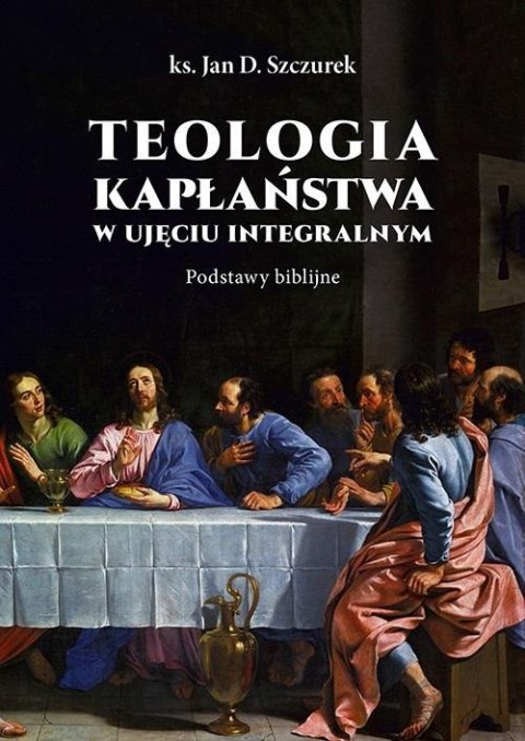 Teologia kapłaństwa w ujęciu integralnym