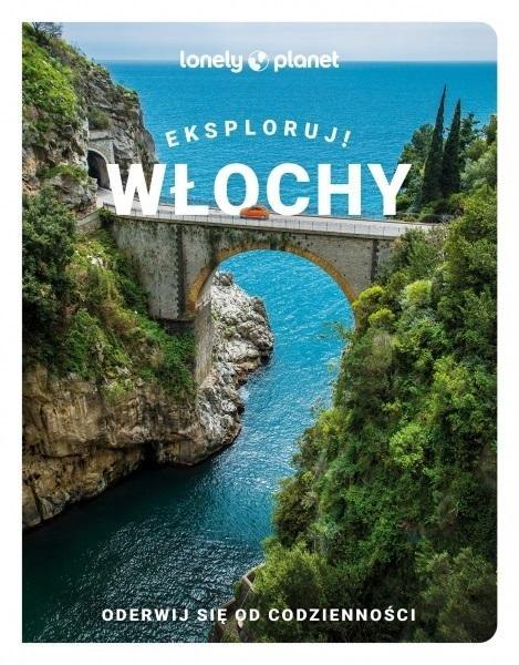 Lonely planet. Włochy pełne wrażeń