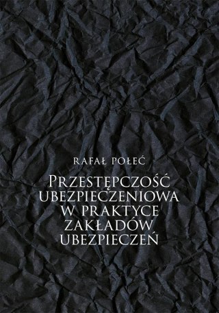 Przestępczość ubezpieczeniowa w praktyce...