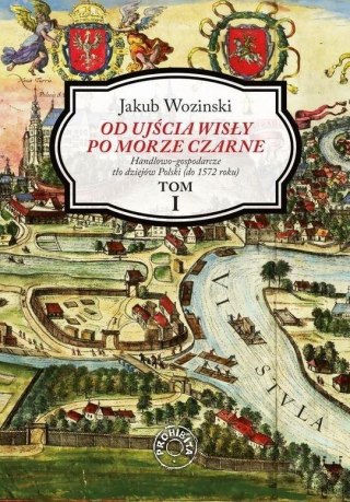 Od ujścia Wisły po Morze Czarne T.1