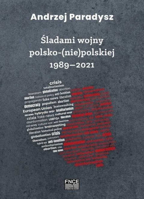 Śladami wojny polsko-(nie)polskiej 1989-2021