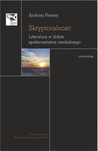 Skryptoralność. Literatura w dobie społeczeństwa..