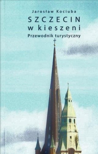 Szczecin w kieszeni. Przewodnik turystyczny