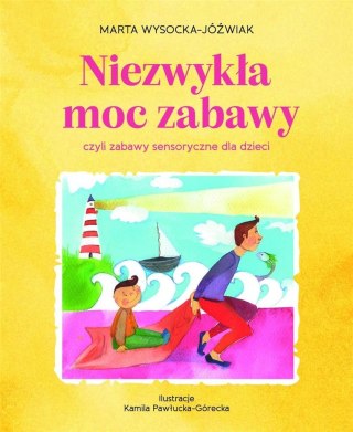 Niezwykła moc zabawy, czyli zabawy sensoryczne