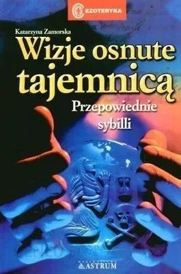 Wizje osnute tajemnicą. Przepowiednie Sybilli