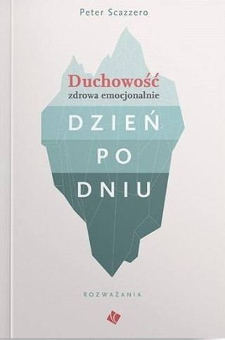 Duchowość zdrowa emocjonalnie dzień po dniu