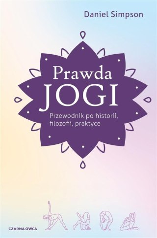 Prawda jogi. Przewodnik po historii, filozofii..