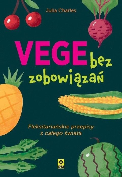 Vege bez zobowiązań. Fleksitariańskie przepisy...