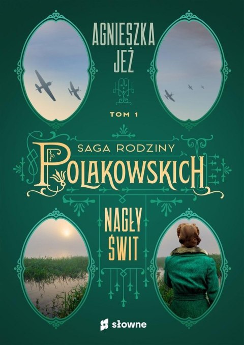 Saga rodziny Polakowskich T.1 Nagły świt