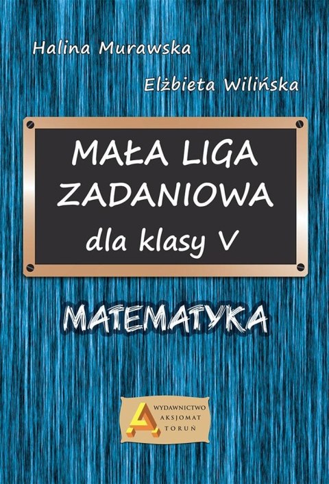 Mała Liga Zadaniowa dla klasy V SP