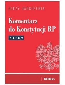 Komentarz do Konstytucji RP art. 7, 8, 9