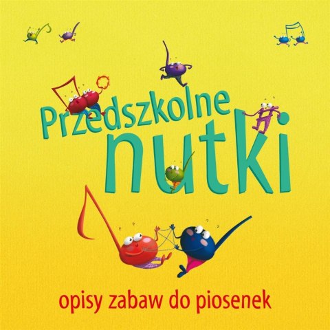 Przedszkolne nutki - opisy zabaw do piosenek