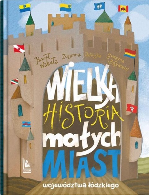 Wielka historia małych miast województwa łódzkiego