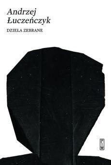 Dzieła zebrane - Andrzej Łuczeńczyk