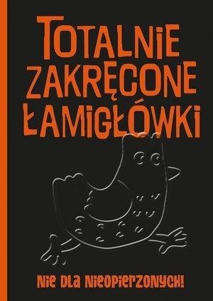 Totalnie zakręcone łamigłówki nie dla nieopierz.