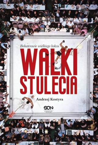 Walki stulecia. Bohaterowie wielkiego boksu