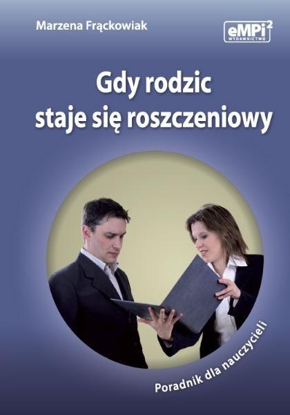 Gdy rodzic staje się roszczeniowy