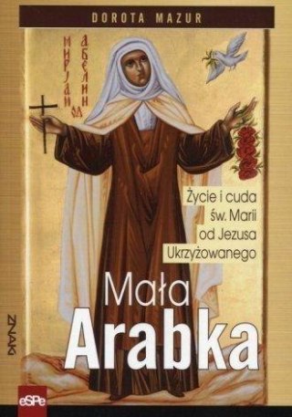 Znaki. Mała Arabka.Życie i cuda św.Marii od Jezusa