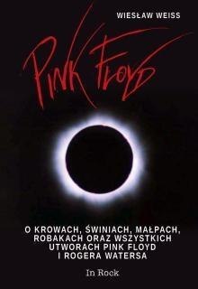 Pink Floyd. O krowach, świniach, małpach, robakach