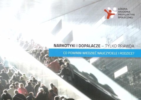 Narkotyki i dopalacze - tylko prawda