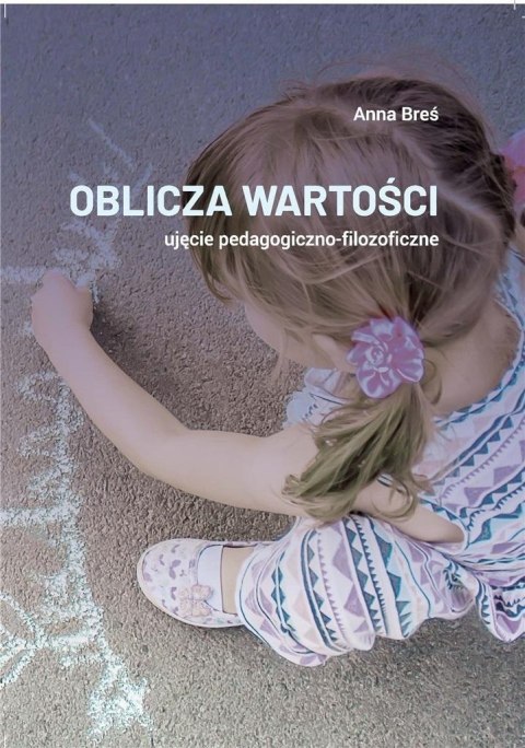 Oblicza wartości - ujęcie pedagogiczno-filozof.