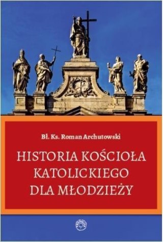 Historia Kościoła Katolickiego dla młodzieży