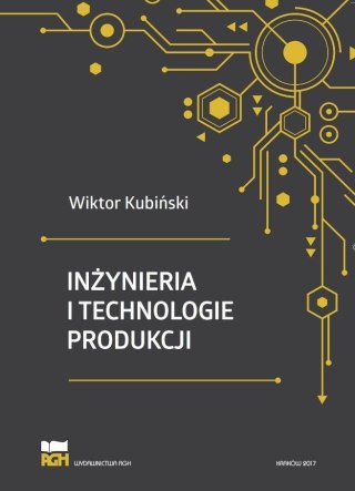 Inżynieria i technologie produkcji