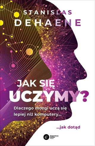 Jak się uczymy? Dlaczego mózgi uczą się lepiej