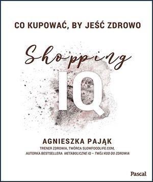 Co kupować, by jeść zdrowo. Shopping IQ