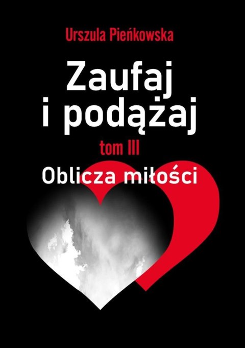 Zaufaj i podążaj T.3 Oblicza miłości