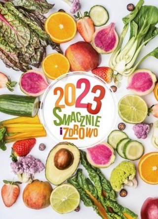 Kalendarz 2023 ścienny Smacznie i zdrowo