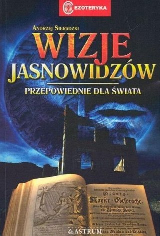 Wizje jasnowidzów. Przepowiednie dla świata