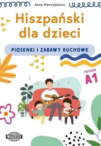 Hiszpański dla dzieci. Piosenki i zabawy ruchowe