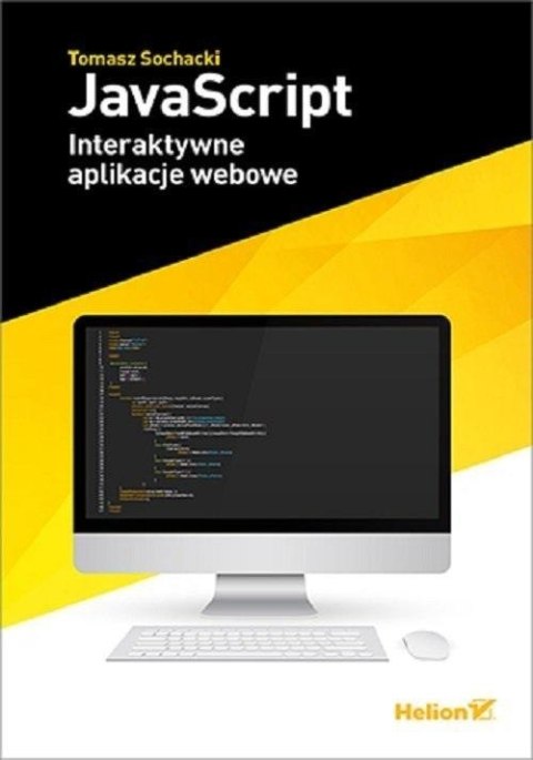 JavaScript. Interaktywne aplikacje webowe