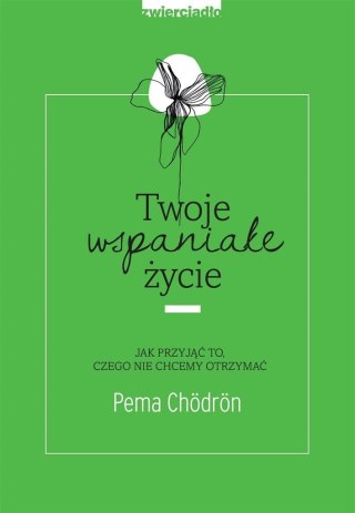 Twoje wspaniałe życie