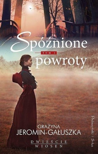 Dwieście wiosen T.3 Spóźnione powroty