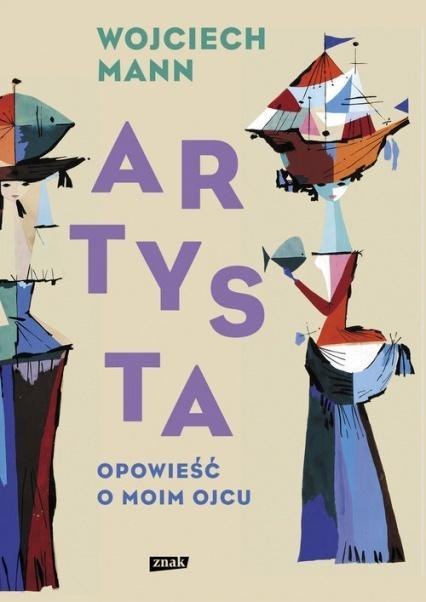 Artysta. Opowieść o moim ojcu