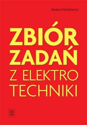 Zbiór zadań z elektrotechniki Markiewicz WSiP