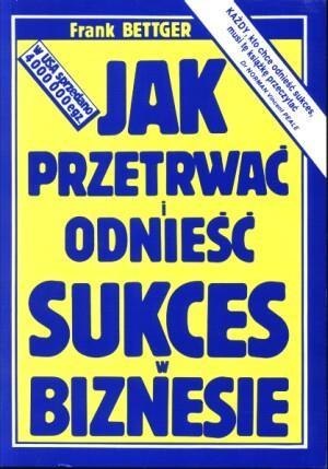 Jak przetrwać i odnieść sukces w biznesie