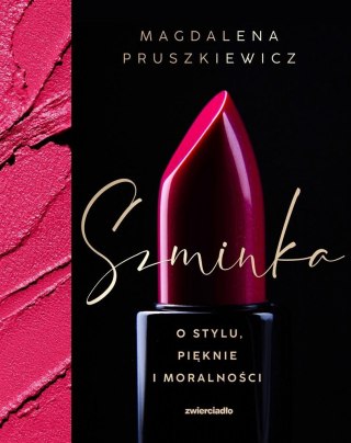 Szminka. O stylu, pięknie i moralności