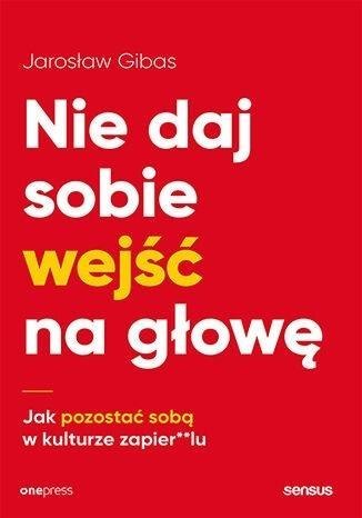 Nie daj sobie wejść na głowę